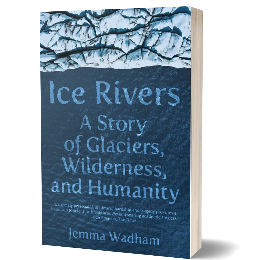 Ice Rivers: A Story of Glaciers, Wilderness, and Humanity